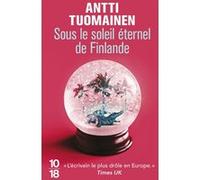 Sous le soleil éternel de Finlande Antti Tuomainen (Auteur), Alexandre André (Traduction)