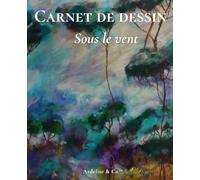 Sous le vent - Carnet de dessin: Collection Rêveries de nature : pages blanches inspirantes pour dessiner, esquisser et libérer votre créativité