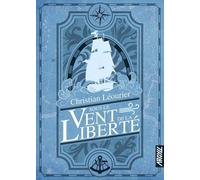 Sous Le Vent De La Liberté - Tome 1, Lumières D'amérique - Tome 2, Chasseurs Et Proies - Tome 3, Les Temps Cruels