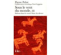 Sous le vent du monde (Tome 3-Debout dans le ventre blanc du silence)