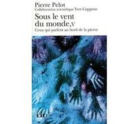 Sous le vent du monde Yves Coppens (Auteur), Pierre Pelot (Auteur)