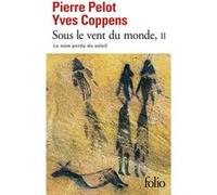 Sous le vent du monde Yves Coppens (Auteur), Pierre Pelot (Auteur)