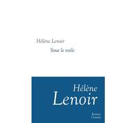 Sous le voile - Hélène Lenoir - Grasset - broché - Roman