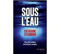 Sous l'eau Catherine Steadman (Auteur), Isabelle Maillet (Traduction)