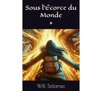 Sous l'Écorce du Monde