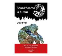 Sous L'écorce La Fureur