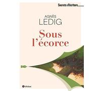 Agnès Ledig – Sous l'écorce – Les secrets d'écriture d'Agnès Ledig – Le Robert – Broché