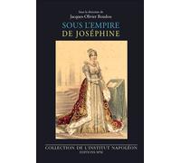 Sous l'empire de Joséphine - Jacques-Olivier Boudon - Spm Lettrage - broché - Etude