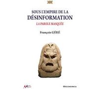Sous l'empire de la désinformation François Géré (Auteur)