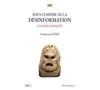 Sous l'empire de la désinformation : La parole masquée - Armes & Armées