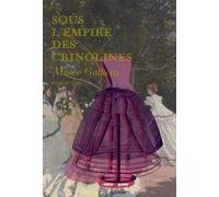 SOUS L'EMPIRE DES CRINOLINES - MUSEE GALLIERA