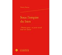 Sous l'empire du bien: « Bonnes gens » et pacte social (XIIIe-XVe siècle)