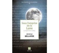 Sous l'emprise de la Lune. Le regard de la science