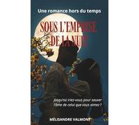 Sous l'emprise de la nuit -: Jusqu'où iriez-vous pour sauver l'âme de celui que vous aimez ?