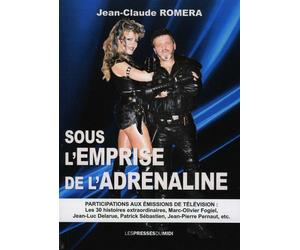 Sous l'emprise de l'adrenaline - Jean-Claude Romera - Presses Du Midi - broché - Essai