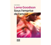 Sous l'emprise de l'amour - Lorna Goodison - Zoe - broché - Roman