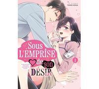Sous l'emprise de son désir - Tome 01