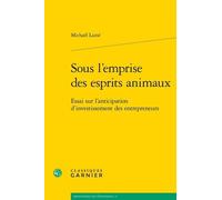 Sous l'emprise des esprits animaux Michaël Laine (Auteur), André Tiran (Collection dirigée par)