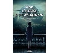 Sous l'emprise d'un mythomane Olivia Herbigniaux (Auteur)