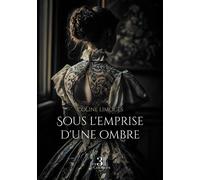 Sous l'emprise d'une ombre - Coline Limoges - Trois Colonnes - broché - Roman