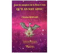Sous Les Auspices De La Rose-Croix - Qu'il En Soit Ainsi