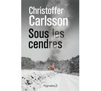Sous les cendres Généalogie d'un crime - Christoffer Carlsson - Pygmalion - broché - Roman