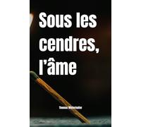 Sous les cendres, l’âme