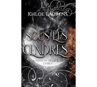 Sous les cendres: La maison de la Lune - livre 1
