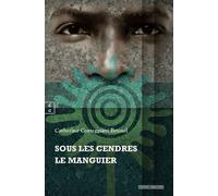 Sous les cendres le manguier - Brunel C. Corteggiani - Complicites Eds - broché - Roman