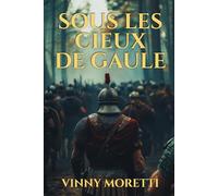 Sous les Cieux de Gaule : Un roman sur la naissance de l’Empire romain
