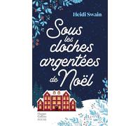 Heidi Swain – Sous les cloches argentées de Noël – Le nouveau cosy book à lire ce Noël – Poche
