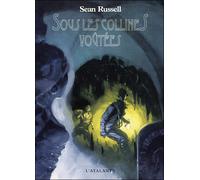 Sous les collines voutees - Beneath the vaulted hills - Sean Russell - Atalante - broché - Roman
