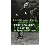 Sous Les Crampons - La Plage - Foot Et Politique : Mes Deux Passions