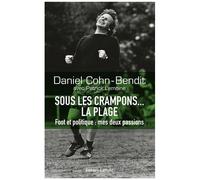 Sous Les Crampons - La Plage - Foot Et Politique : Mes Deux Passions