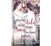 Sous les étoiles de nos doutes, l'amour ne meurt jamais: Romance contemporaine et feel-good