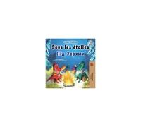 Sous Les Étoiles (Livre Pour Enfants Bilingue Français-Ukrainien)