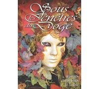 Sous les fenêtres du Doge : Masques et costumes de Venise