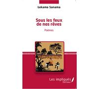 Sous les feux de nos rêves: Poèmes