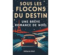 Sous les flocons du destin: Une brève romance de Noël