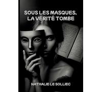 Sous les masques, la vérité tombe
