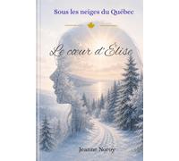 Sous les neiges du Québec: Le coeur d'Élise