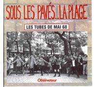 Sous Les Pavés...La Plage : Les Tubes De Mai 68