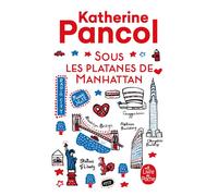 Sous les platanes de Manhattan - Katherine Pancol - Lgf - Poche - Roman