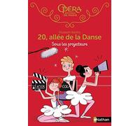 20 allée de la danse - tome 14 Sous les projecteurs - Elizabeth Barféty - Nathan - broché - Roman cadet dès 6 ans