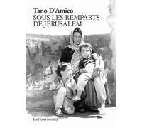Sous les remparts de Jérusalem - Tano D'Amico - Mimesis - relié - Monographie