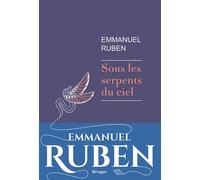 Sous les serpents du ciel - Emmanuel Ruben - Rivages - broché - Roman