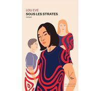 Sous les strates - Lou Eve - Les Escales - broché - Roman