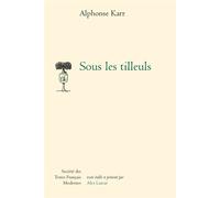 Sous les tilleuls - Alphonse Karr - Societe Des Textes Francais Modernes - broché - Roman