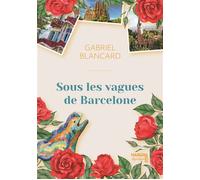 Sous les vagues de Barcelone - Gabriel Blancard - Maison Pop - broché - Roman