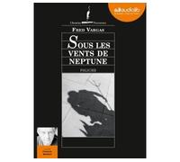 Sous les vents de Neptune Livre audio 1 CD MP3 - Fred Vargas - Audiolib - Texte lu (CD) - Textes lus CD